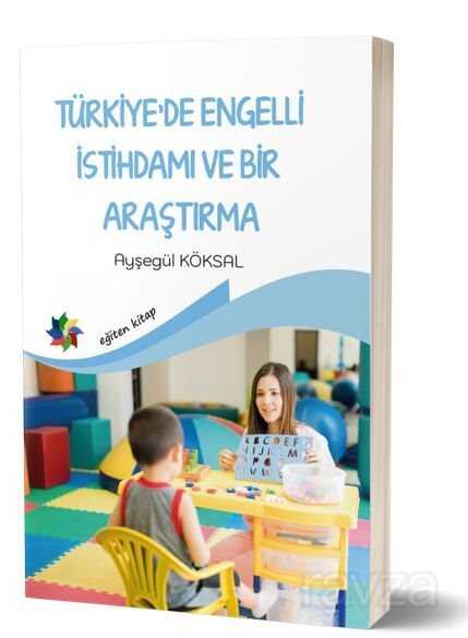 Türkiye'de Engelli İstihdami Ve Bir Araştırma - Eğiten Kitap