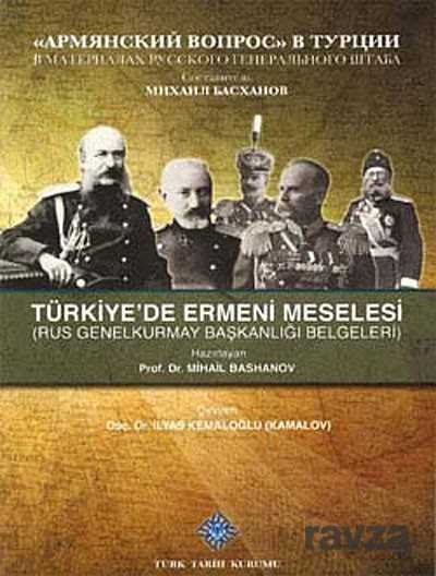 Türkiyede Ermeni Meselesi (Rus Genelkurmay Başkanlığı Belgeleri) - 1
