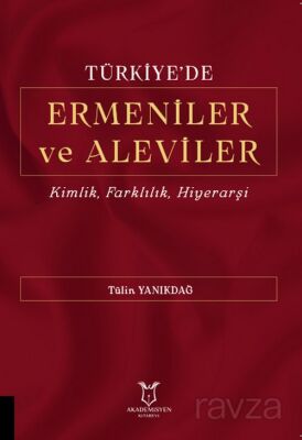 Türkiye'de Ermeniler ve Aleviler Kimlik, Farklılık, Hiyerarşi - 1
