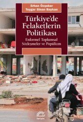 Türkiye'de Felaketlerin Politikası - İletişim Yayınları