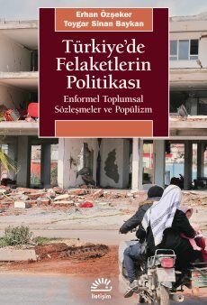 Türkiye'de Felaketlerin Politikası - 1