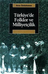 Türkiye'de Folklor ve Milliyetçilik - İletişim Yayınları