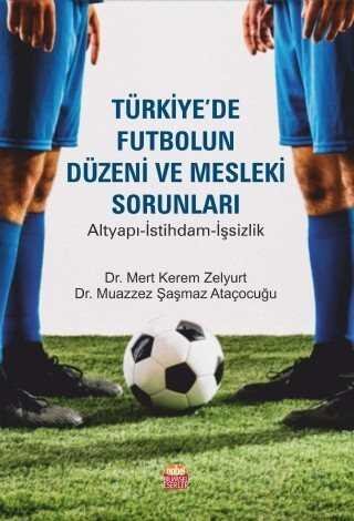 Türkiye'de Futbolun Düzeni ve Mesleki Sorunları - 1
