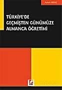 Türkiye'de Geçmişten Günümüze Almanca Öğretimi - Seçkin Yayıncılık