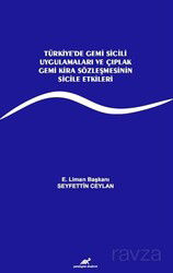 Türkiye'de Gemi Sicili Uygulamaları ve Çıplak Gemi Kira Sözleşmesinin Sicile Etkileri - Paradigma Akademi Yayınları
