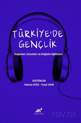 Türkiye'de Gençlik Değerleri, Sorunları ve Değişim Eğilimleri - 1