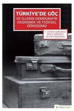 Türkiye'de Göç ve İllerin Demografik Ekonomik ve Fiziksel Dönüşümü - 1