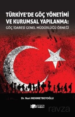 Türkiye'de Göç Yönetimi ve Kurumsal Yapılanma: Göç İdaresi Genel Müdürlüğü Örneği - 1