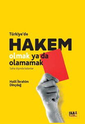 Türkiye'de Hakem Olmak Ya da Olamamak - Tilki Kitap