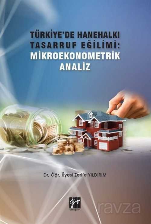 Türkiye'de Hanehalkı Tasarruf Eğilimi: Mikroekonometrik Analiz - 1