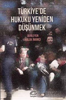 Türkiye'de Hukuku Yeniden Düşünmek - 1