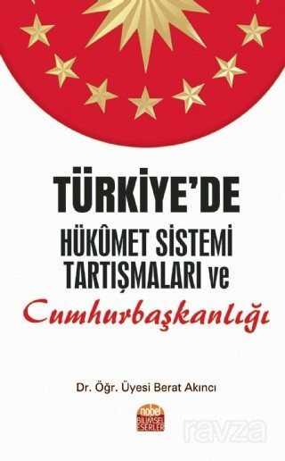 Türkiye'de Hükümet Sistemi Tartışmaları ve Cumhurbaşkanlığı - 1