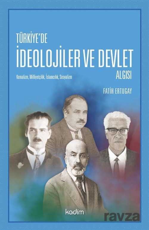 Türkiye'de İdeolojiler ve Devlet Algısı - 1