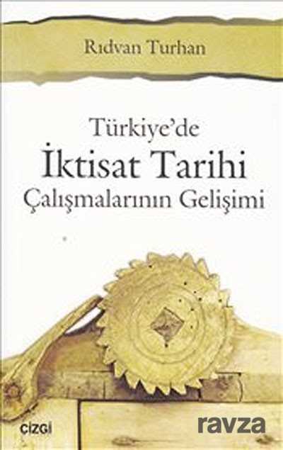 Türkiye'de İktisat Tarihi Çalışmalarının Gelişimi - 1