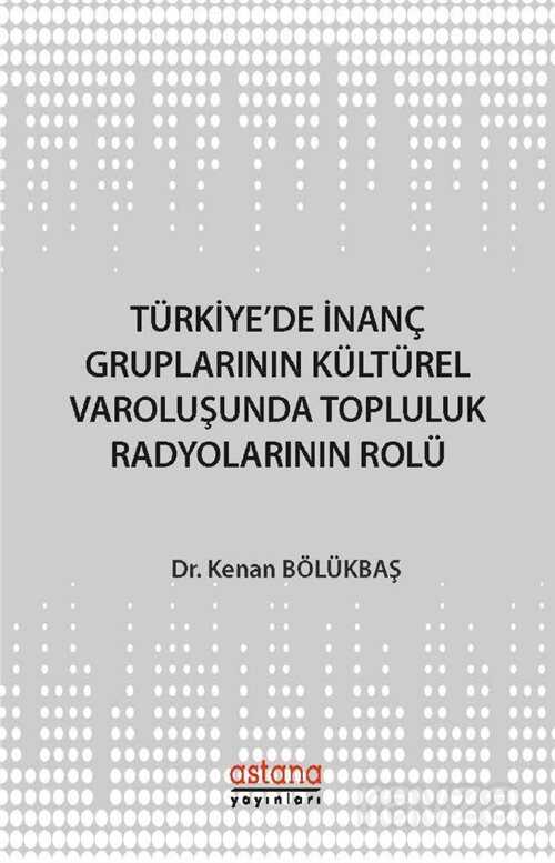 Türkiye'de İnanç Gruplarının Kültürel Varoluşunda Topluluk Radyolarının Rolü - 1