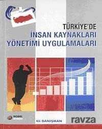 Türkiye'de İnsan Kaynakları Yönetimi Uygulamaları - 1