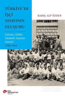 Türkiye'de İşçi Sınıfının Oluşumu - 1