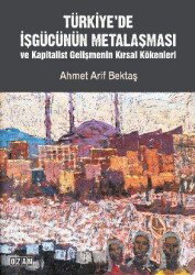 Türkiye'de İşgücünün Metalaşması ve Kapitalist Gelişmenin Kırsal Kökenleri - Ozan Yayıncılık