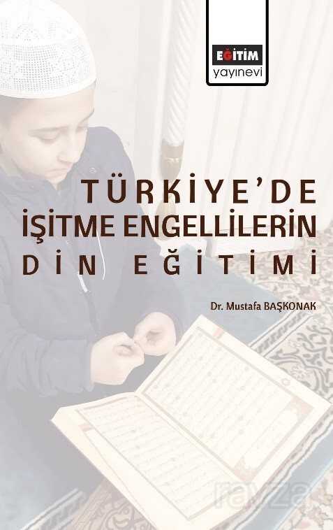 Türkiye'de İşitme Engellilerin Din Eğitimi - Eğitim Kitabevi