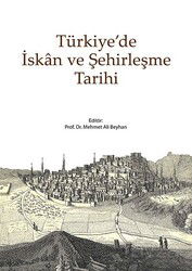 Türkiye'de İskan ve Şehirleşme Tarihi - Kitabevi Yayıncılık