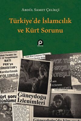 Türkiye'de İslamcılık ve Kürt Sorunu - 1