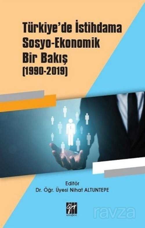 Türkiye'de İstihdama Sosyo-Ekonomik Bir Bakış (1990-2019) - 1