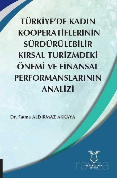 Türkiye'de Kadın Kooperatiflerinin Sürdürülebilir Kırsal Turizmdeki Önemi ve Finansal Performansları - 1