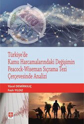 Türkiye'de Kamu Harcamalarındaki Değişimin Peacock-Wıseman Sıçrama Tezi Çerçevesinde Analizi - Ekin Kitabevi Yayınları (Bursa)