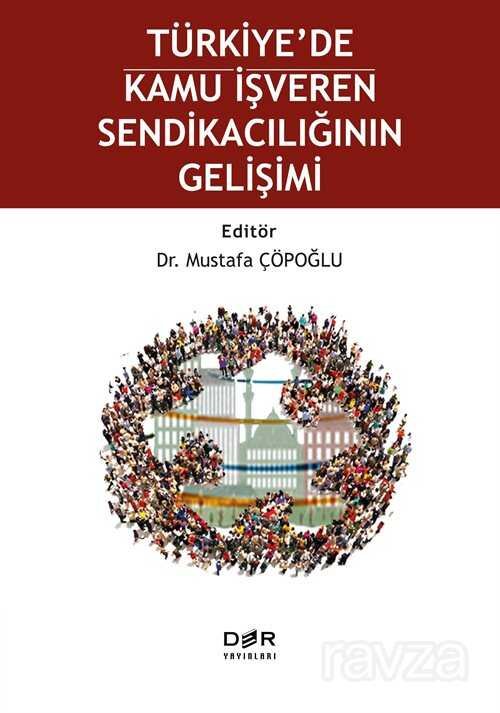 Türkiye'de Kamu İşveren Sendikacılığının Gelişimi - 1