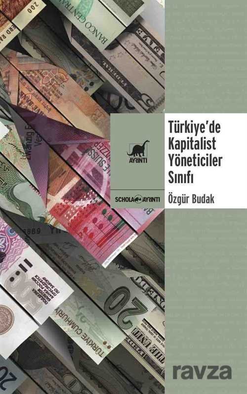 Türkiye'de Kapitalist Yöneticiler Sınıfı - 1