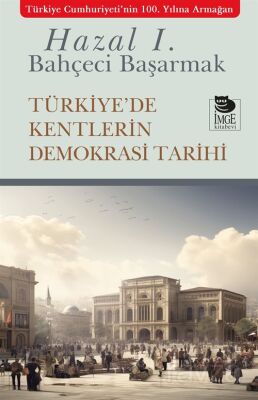 Türkiye'de Kentlerin Demokrasi Tarihi - 1