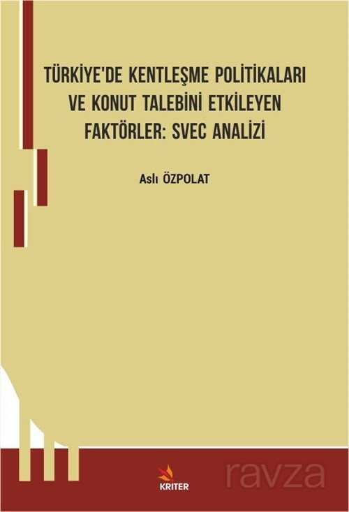 Türkiye'de Kentleşme Politikaları Ve Konut Talebini Etkileyen Faktörler: Svec Analizi - 1