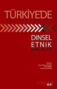 Türkiye'de Kesişen-Çatışan Dinsel ve Etnik Kimlikler - 1