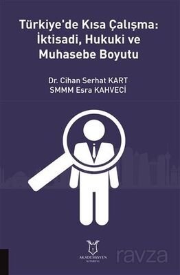 Türkiye'de Kısa Çalışma: İktisadi, Hukuki ve Muhasebe Boyutu - 1