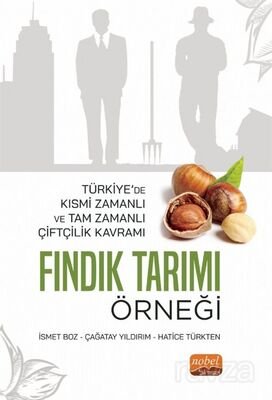 Türkiye'de Kısmi Zamanlı ve Tam Zamanlı Çiftçilik Kavramı: Fındık Tarımı Örneği - 1