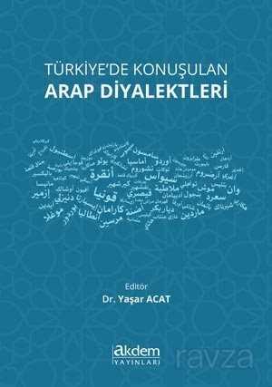 Türkiye'de Konuşulan Arap Diyalektleri - Akdem Yayınları