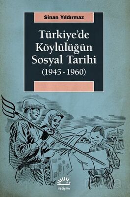 Türkiye'de Köylülüğün Sosyal Tarihi (1945-1960) - 1