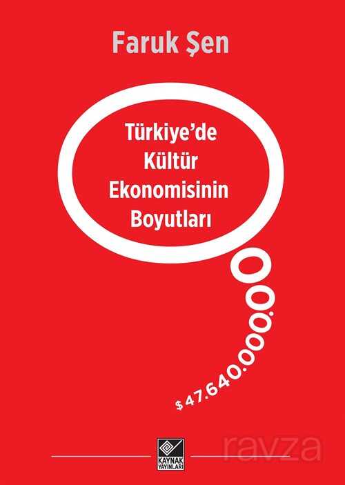 Türkiye'de Kültür Ekonomisinin Boyutları - Kaynak Yayınları