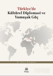 Türkiye'de Kültürel Diplomasi ve Yumuşak Güç - Anadolu Ajansı Yayınları