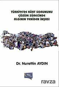 Türkiye'de Kürt Sorununu Çözüm Sürecinde Algının Yeniden İnşası - 1