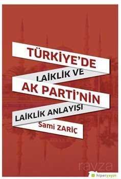 Türkiye'de Laiklik ve AK Parti'nin Laiklik Anlayışı - 1