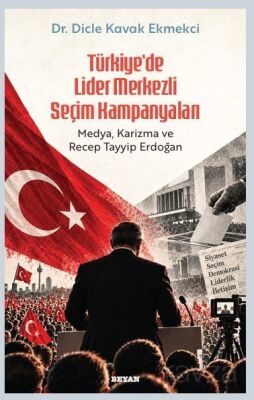 Türkiye'de Lider Merkezli Seçim Kampanyaları - 1