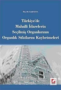 Türkiye'de Mahalli İdarelerin Seçilmiş Organlarının Organlık Sıfatlarını Kaybetmeleri - 1