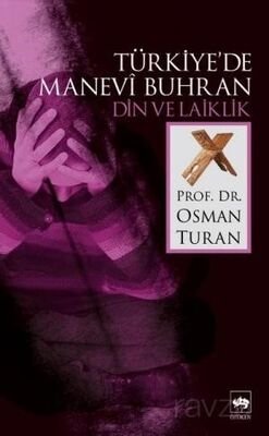 Türkiye'de Manevi Buhran Din ve Laiklik - 1