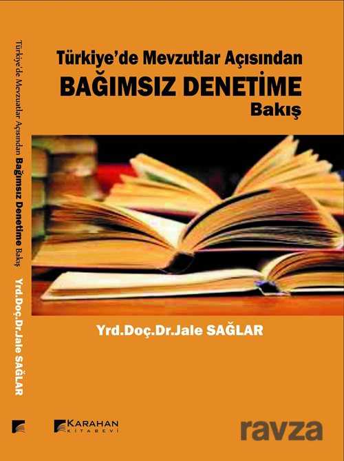 Türkiye'de Mevzuatlar Açısından Bağımsız Denetim'e Bakış - 1