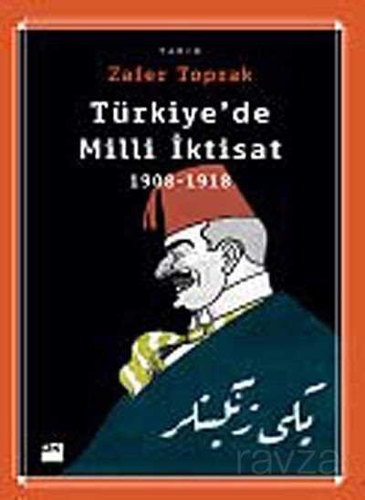 Türkiye'de Milli İktisat 1908-1918 - 1