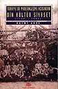 Türkiye'de Modernleşme Açısından Din Kültür Siyaset 1839 - 1960 - Pınar Yayınları