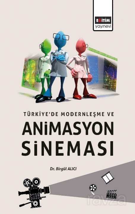 Türkiye'de Modernleşme ve Animasyon Sineması - Eğitim Kitabevi