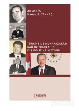 Türkiye'de Muhafazakar Sağ İktidarların Dış Politika Vizyonu - 1