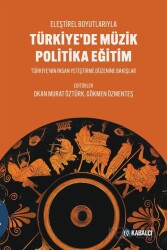 Türkiye'de Müzik Politika Eğitim - Kabalcı Yayınları